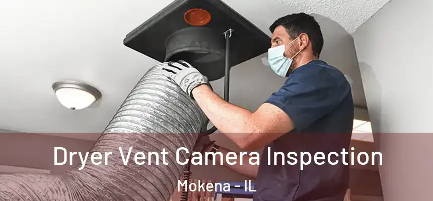 Dryer Vent Camera Inspection Mokena - IL