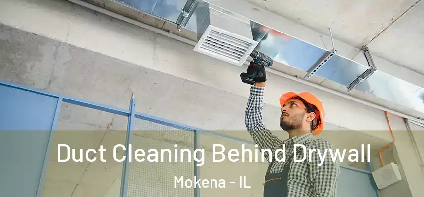  Duct Cleaning Behind Drywall Mokena - IL